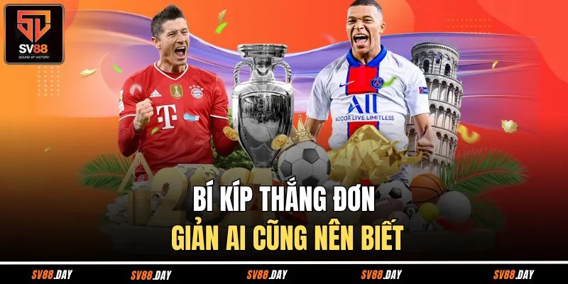Bí kíp thắng đơn giản ai cũng nên biết