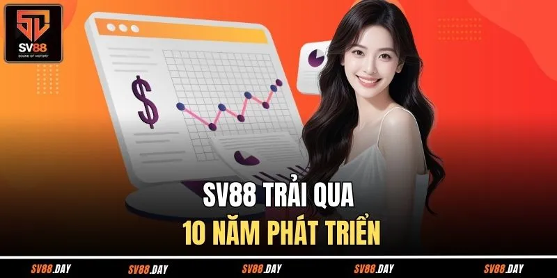 SV88 trải qua 10 năm phát triển
