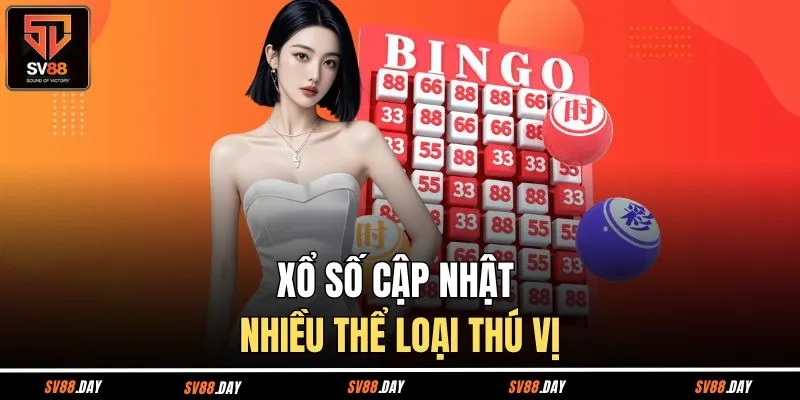 Xổ số cập nhật nhiều thể loại thú vị