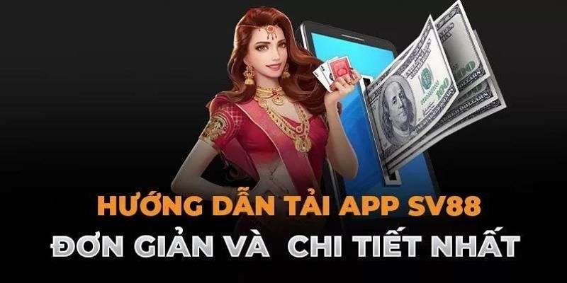 Hướng dẫn cách tải app SV88 dành cho người chơi mới